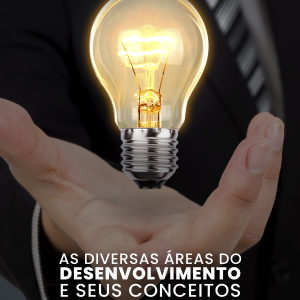 As diversas áreas do desenvolvimento e seus conceitos