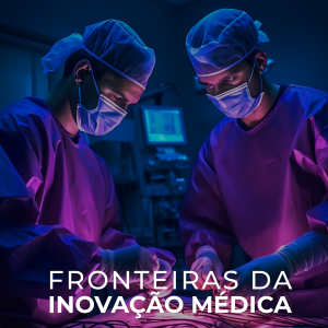 Fronteiras da inovação médica