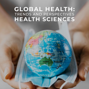 Global Health Trends And Perspectives In Health Sciences