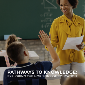 Pathways To Knowledge: Exploring The Horizons Of Education