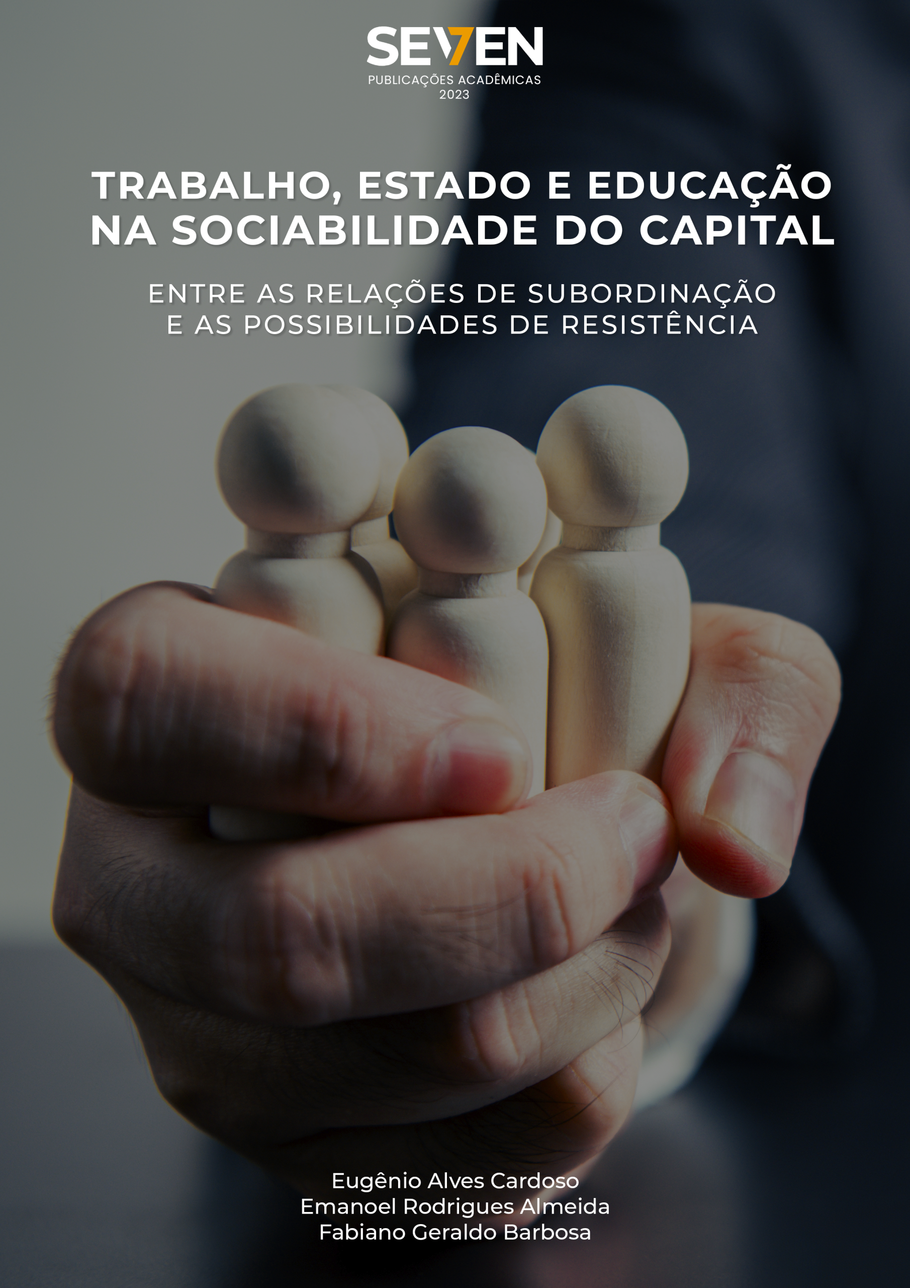Trabalho, estado e educação na sociabilidade do capital:  Entre as relações de subordinação e as possibilidades de resistência