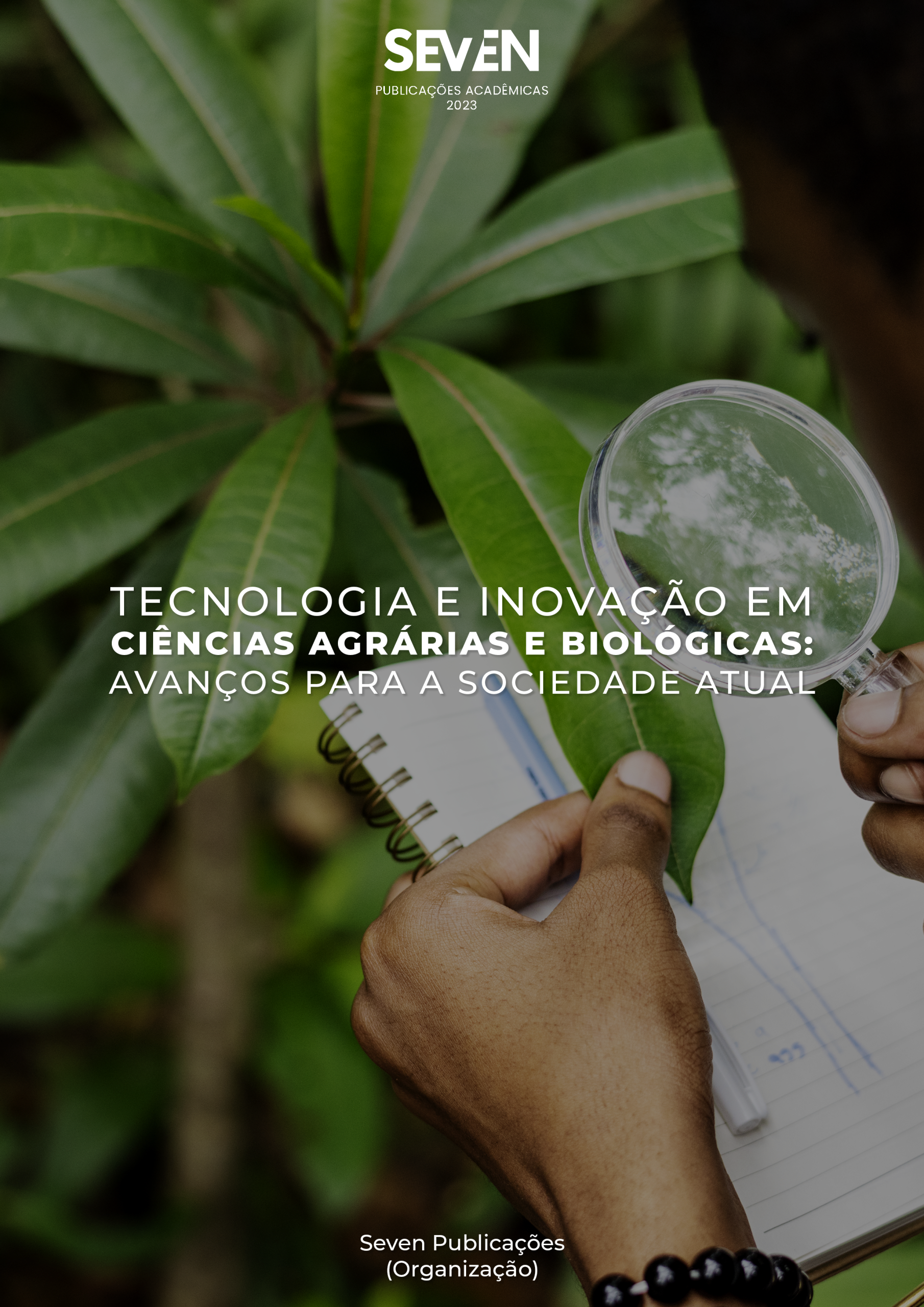 Tecnologia e Inovação Em Ciências Agrárias e Biológicas Avanços para a Sociedade Atual