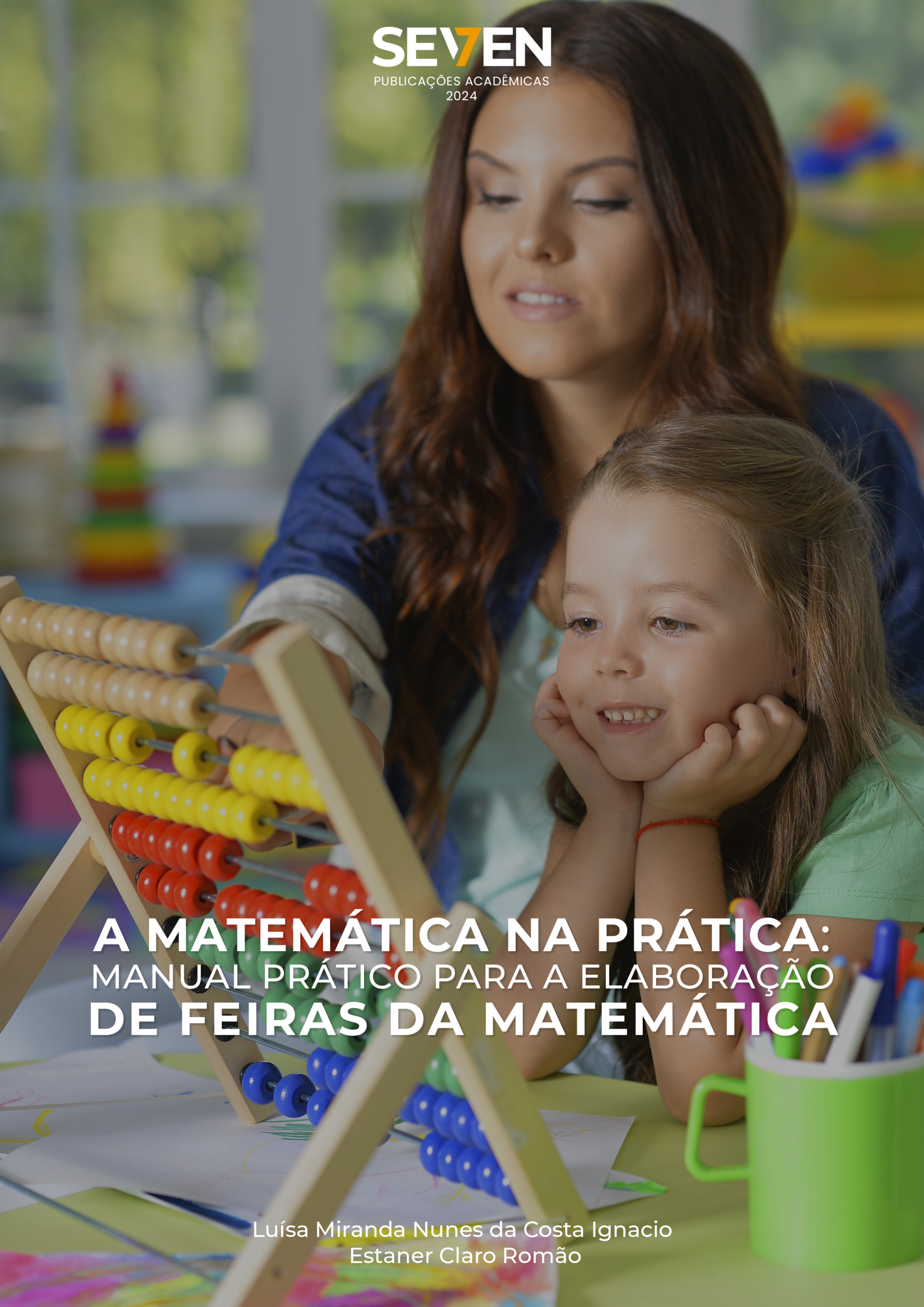 A MATEMÁTICA NA PRÁTICA: Manual prático para a elaboração de Feiras da Matemática