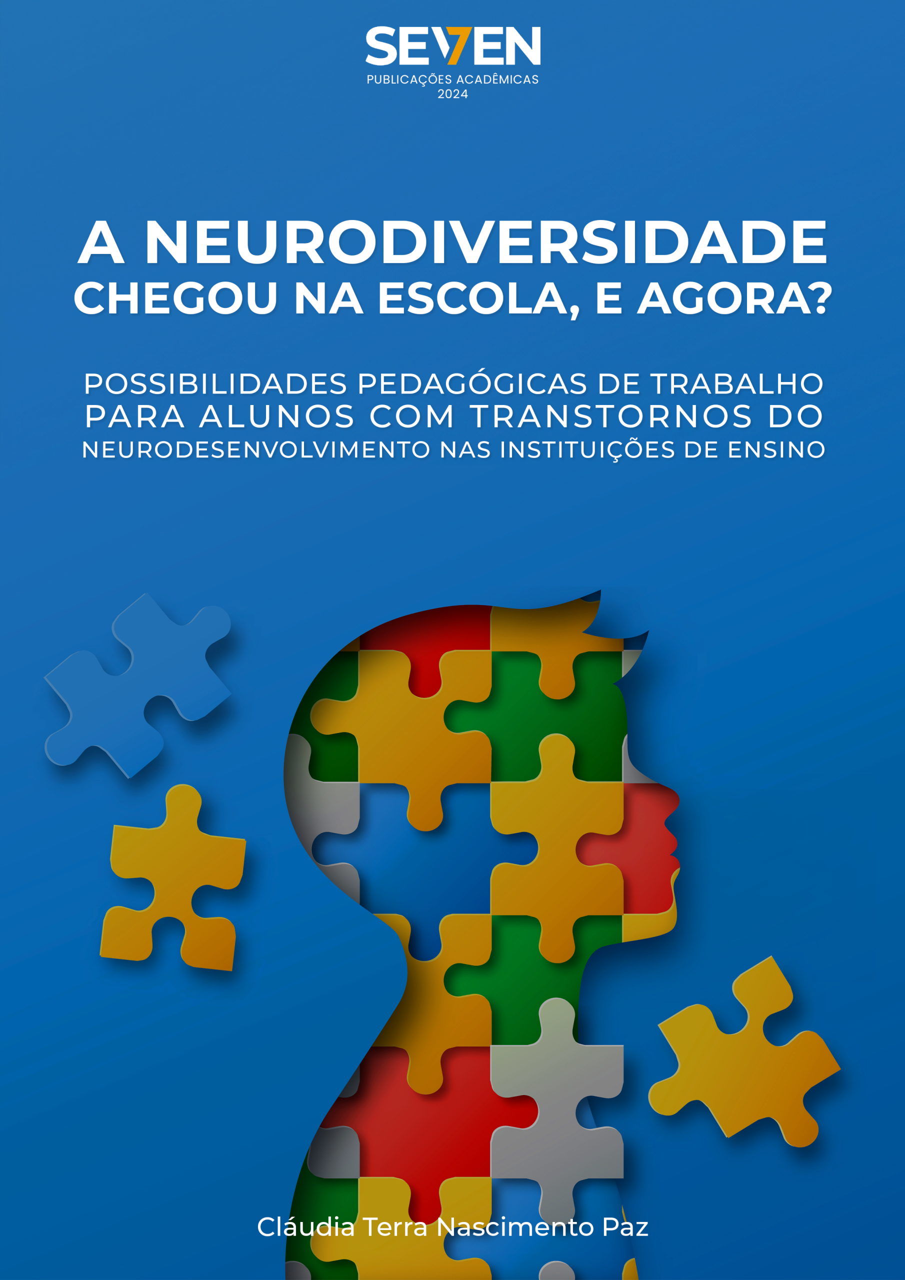 A NEURODIVERSIDADE CHEGOU NA ESCOLA, E AGORA? Possibilidades pedagógicas de trabalho para alunos com Transtornos do Neurodesenvolvimento nas instituições de ensino
