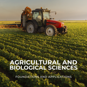 Agricultural and Biological Sciences: Foundations and Applications
