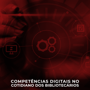 Competências digitais no cotidiano dos bibliotecários