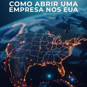 Como abrir uma empresa nos EUA