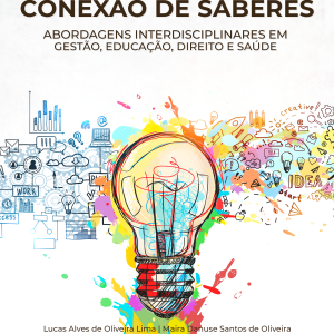 Conexão de saberes: abordagens interdisciplinares em gestão, educação, direito e saúde