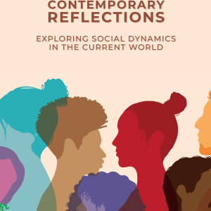 Contemporary Reflections: Exploring Social Dynamics in the Current World