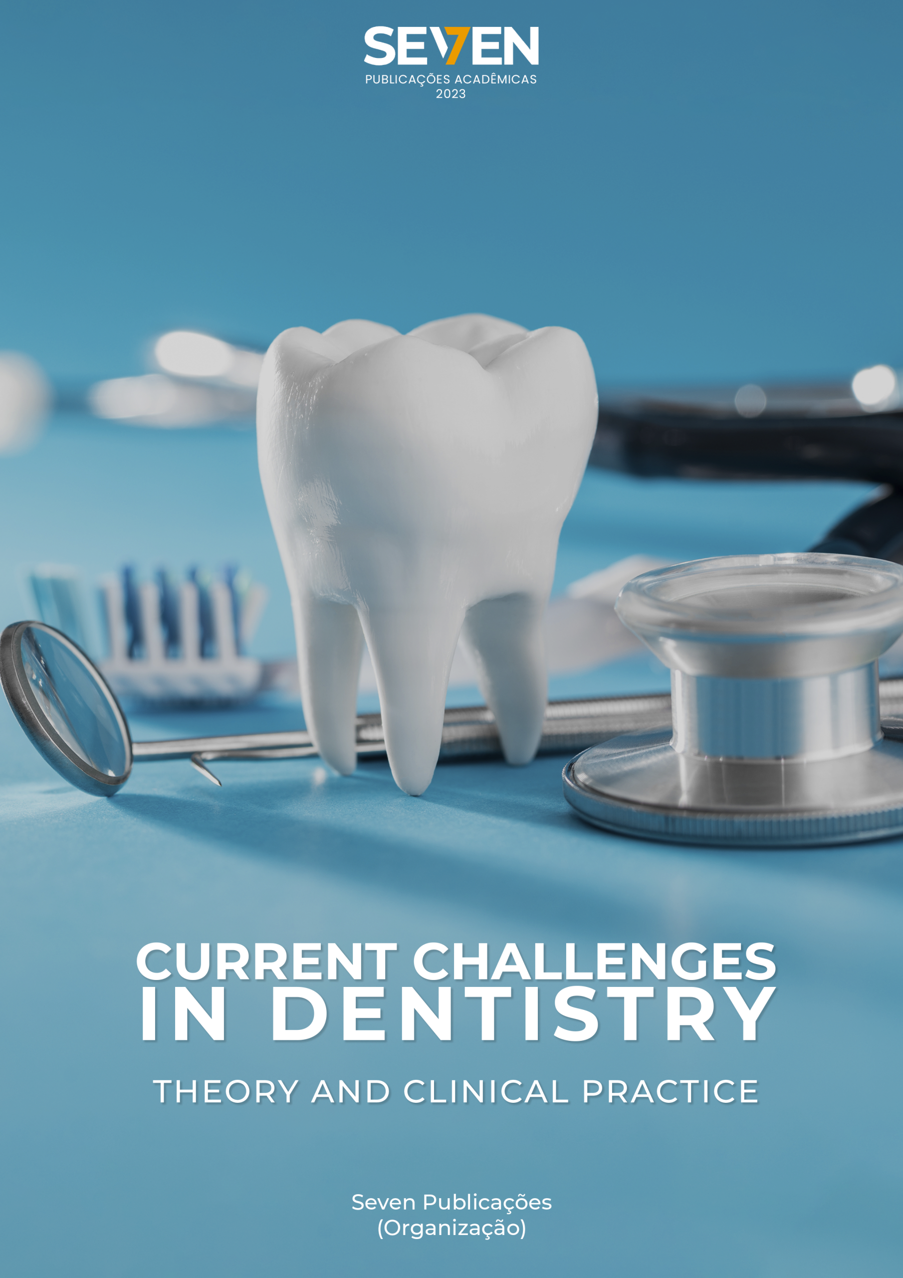 Current Challenges in Dentistry: Theory and Clinical Practice