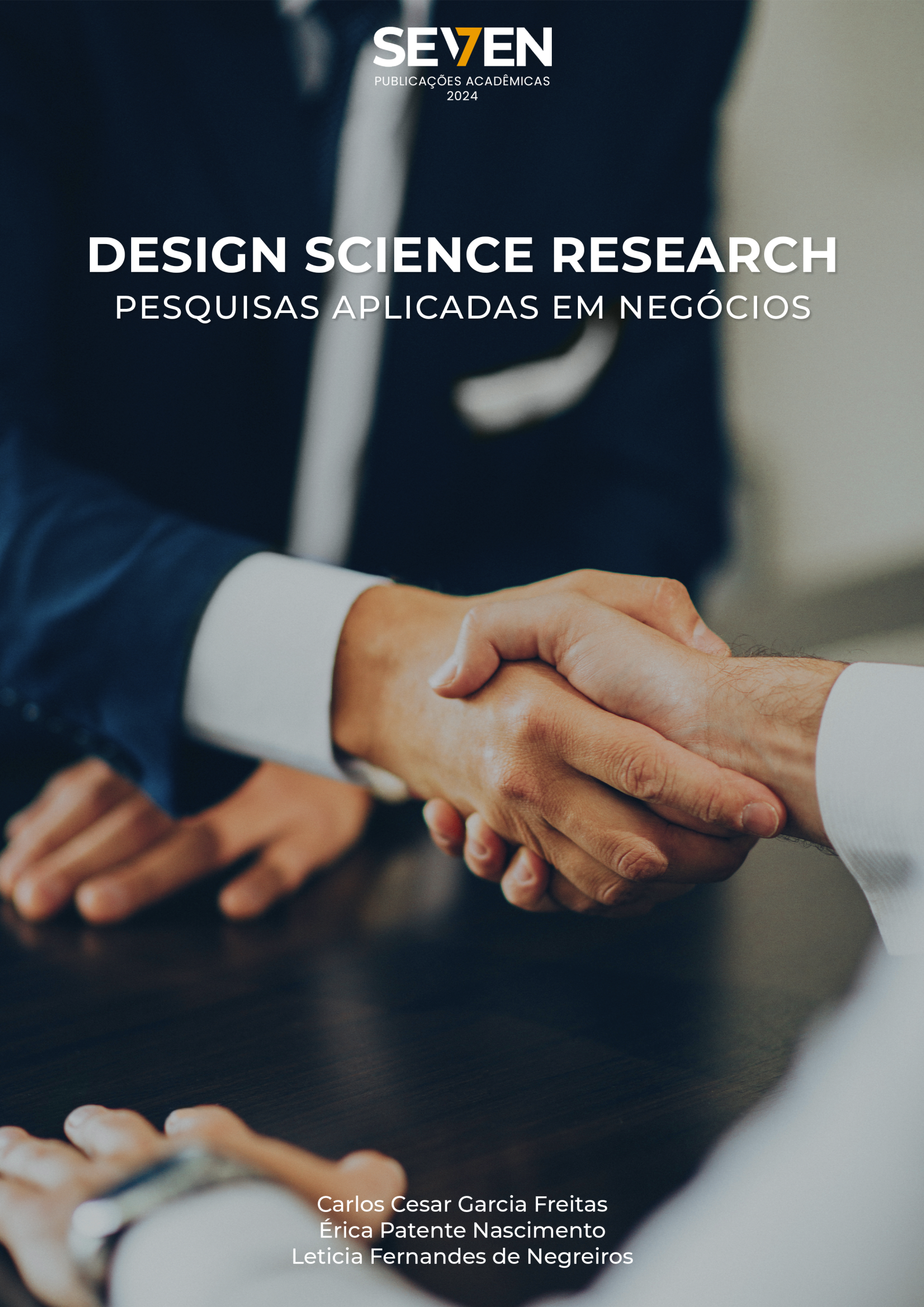 DESIGN SCIENCE RESEARCH: Pesquisas Aplicadas em Negócios