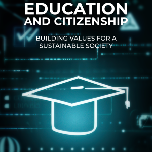 Education and Citizenship: Building Values for a Sustainable Society
