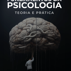 Fundamentos da Psicologia: Teoria e Práticas