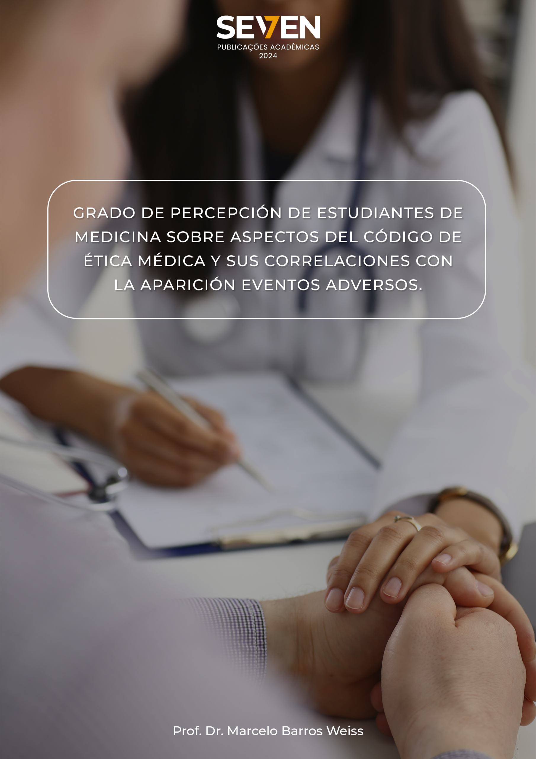 Grado de Percepción de Estudiantes de Medicina Sobre Aspectos Del Código de Ética Médica y Sus  Correlaciones Con La Aparición Eventos Adversos