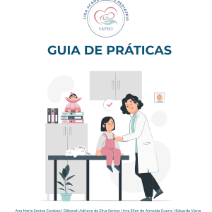 Guia de práticas - Liga Acadêmica de Pediatria (LAPED)