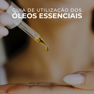 Guia de utilização dos Óleos essenciais