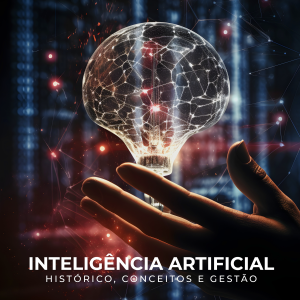 Inteligência Artificial: Histórico, Conceitos e Gestão