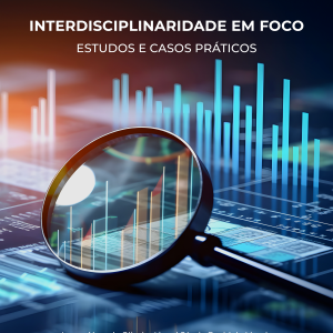 Interdisciplinaridade em foco: estudos e casos práticos