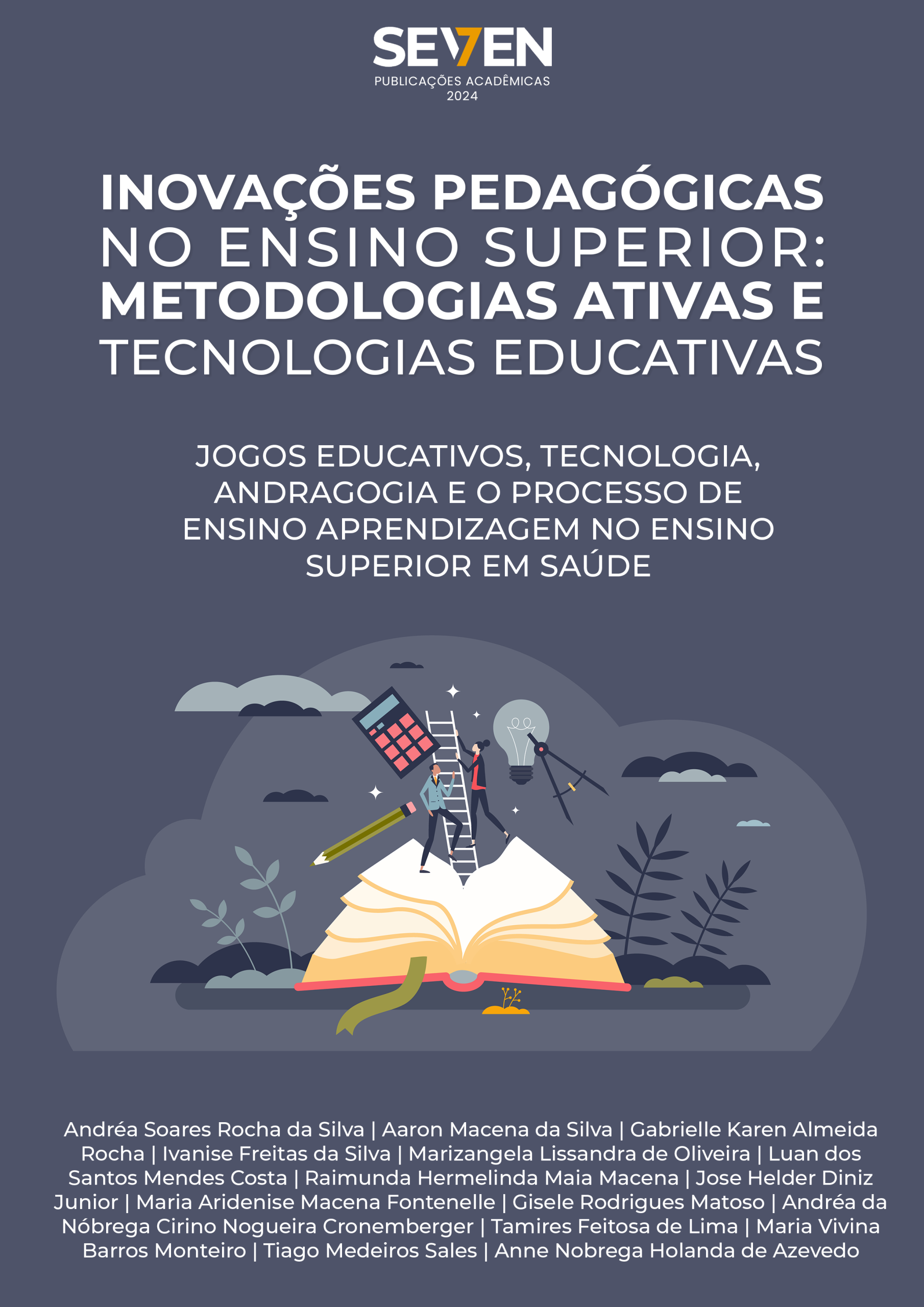 Inovações Pedagógicas no Ensino Superior: Metodologias Ativas e Tecnologias Educativas – Jogos educativos, tecnologia, andragogia e o processo de ensino aprendizagem no ensino superior em saúde