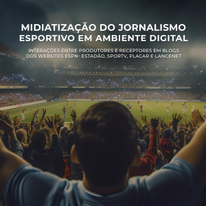 Midiatização do jornalismo esportivo em ambiente digital