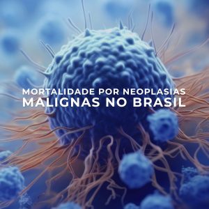 Mortalidade por Neoplasias Malignas no Brasil