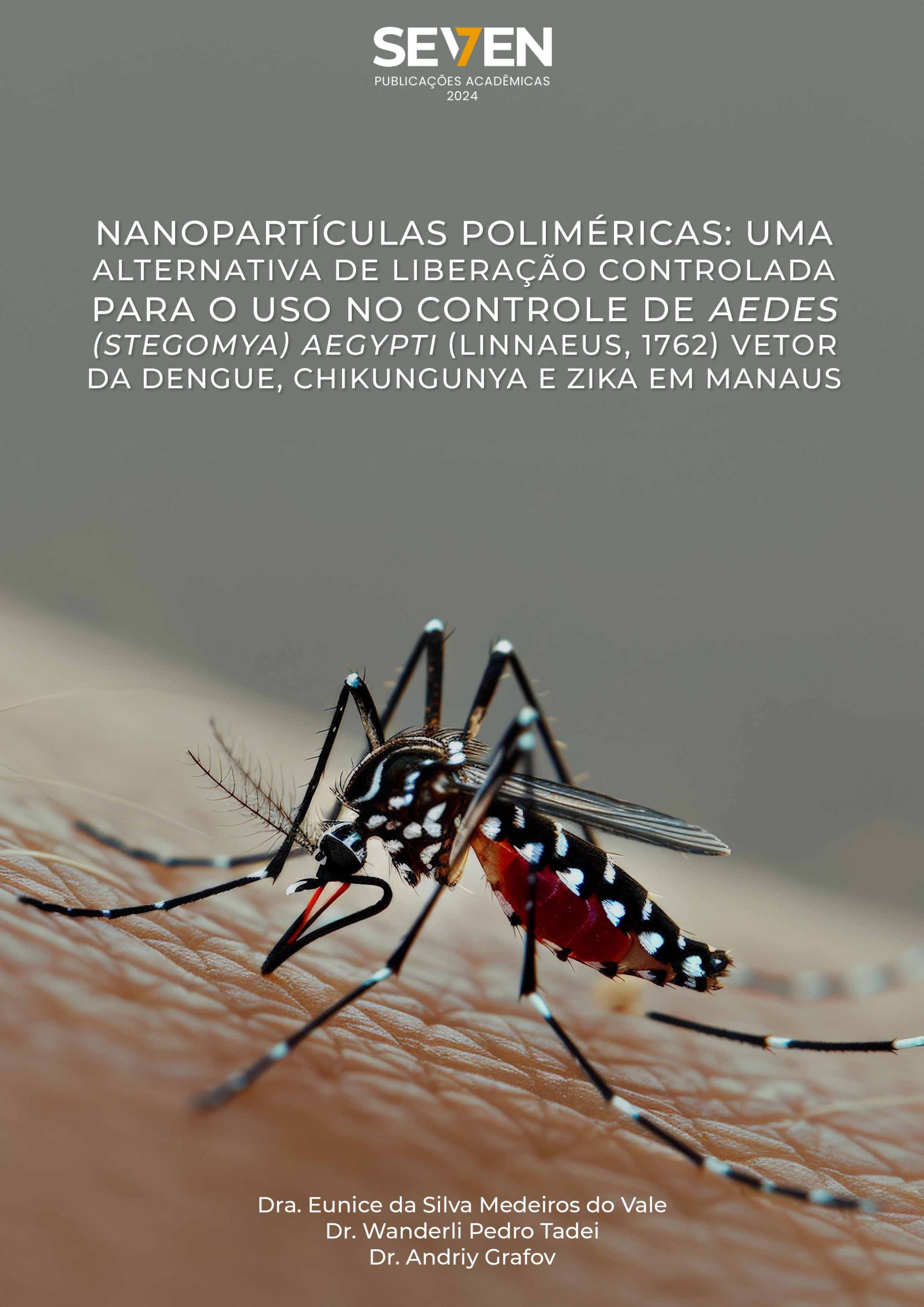 Nanopartículas Poliméricas: uma alternativa de liberação controlada para o uso no controle de Aedes (Stegomya) aegypti (Linnaeus, 1762) vetor da Dengue, Zika e Chikungunya