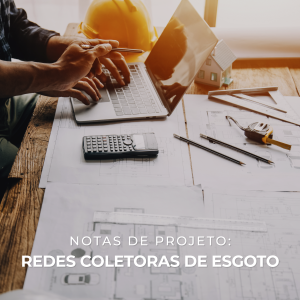Notas de Projeto: Redes Coletoras de Esgoto