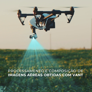 Processamento e composição de imagens aéreas obtidas com Vant