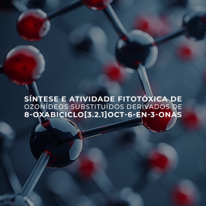 SÍNTESE E ATIVIDADE FITOTÓXICA DE OZONÍDEOS SUBSTITUÍDOS DERIVADOS DE 8-OXABICICLO[3.2.1]OCT-6-EN-3-ONAS