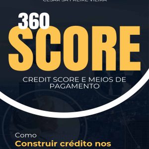 Score360: Como construir crédito nos Estados Unidos Começando do Zero