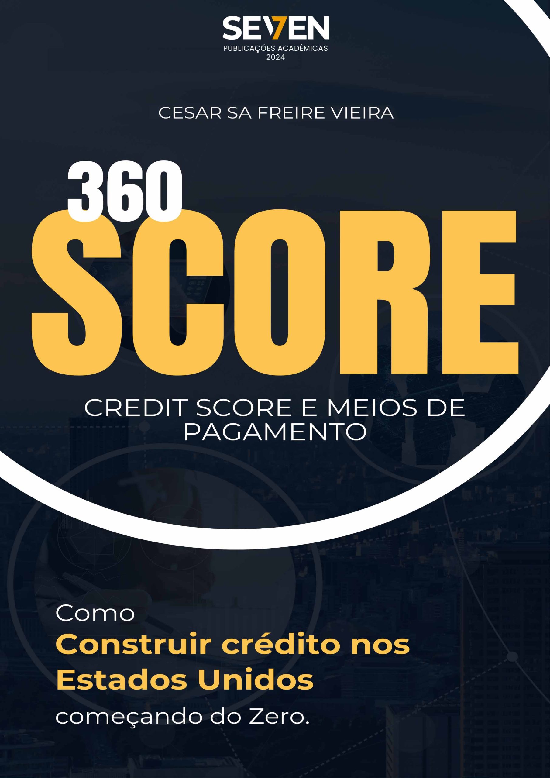 Score360: Como construir crédito nos Estados Unidos Começando do Zero