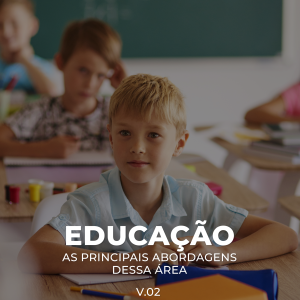 Educação: as principais abordagens dessa área V.02