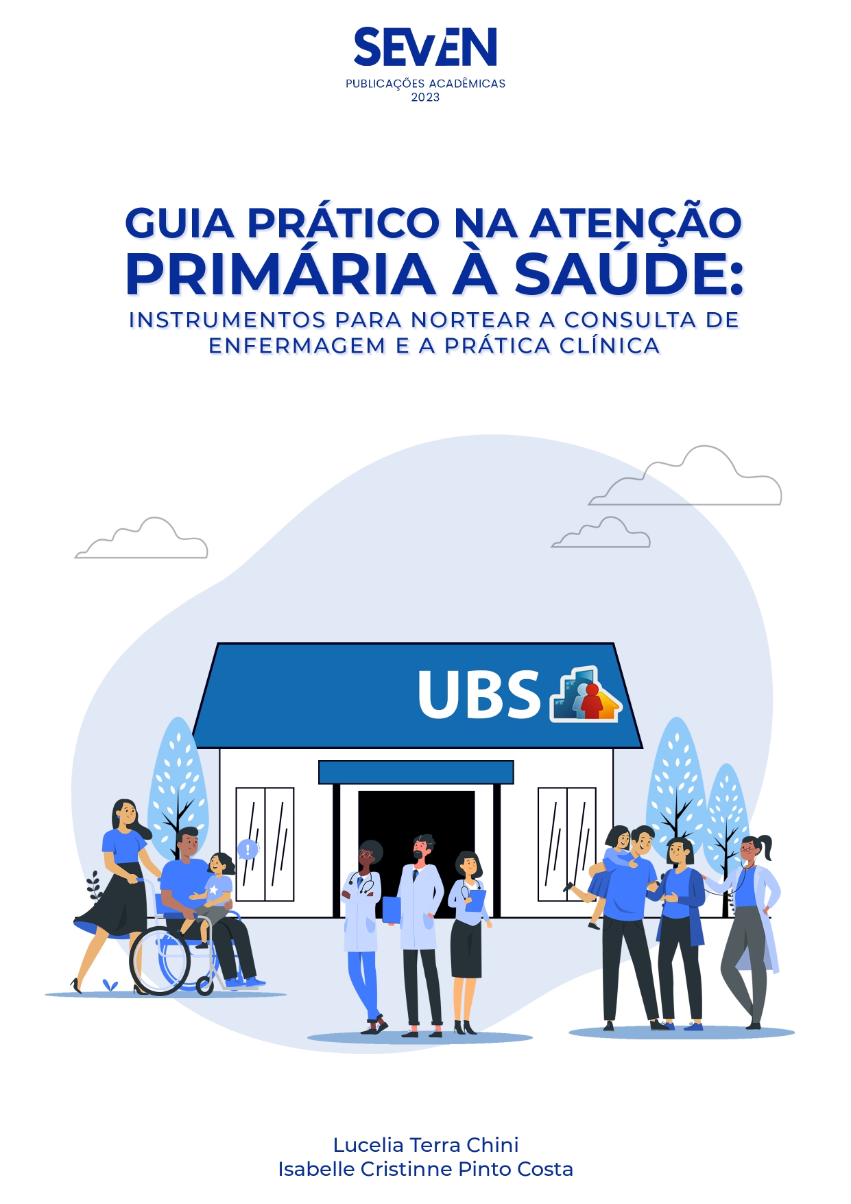 Guia prático na Atenção Primária à Saúde: instrumentos para nortear a consulta de enfermagem e a prática clínica