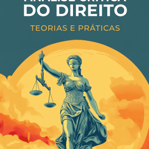 Análise Crítica do Direito: Teorias e Práticas
