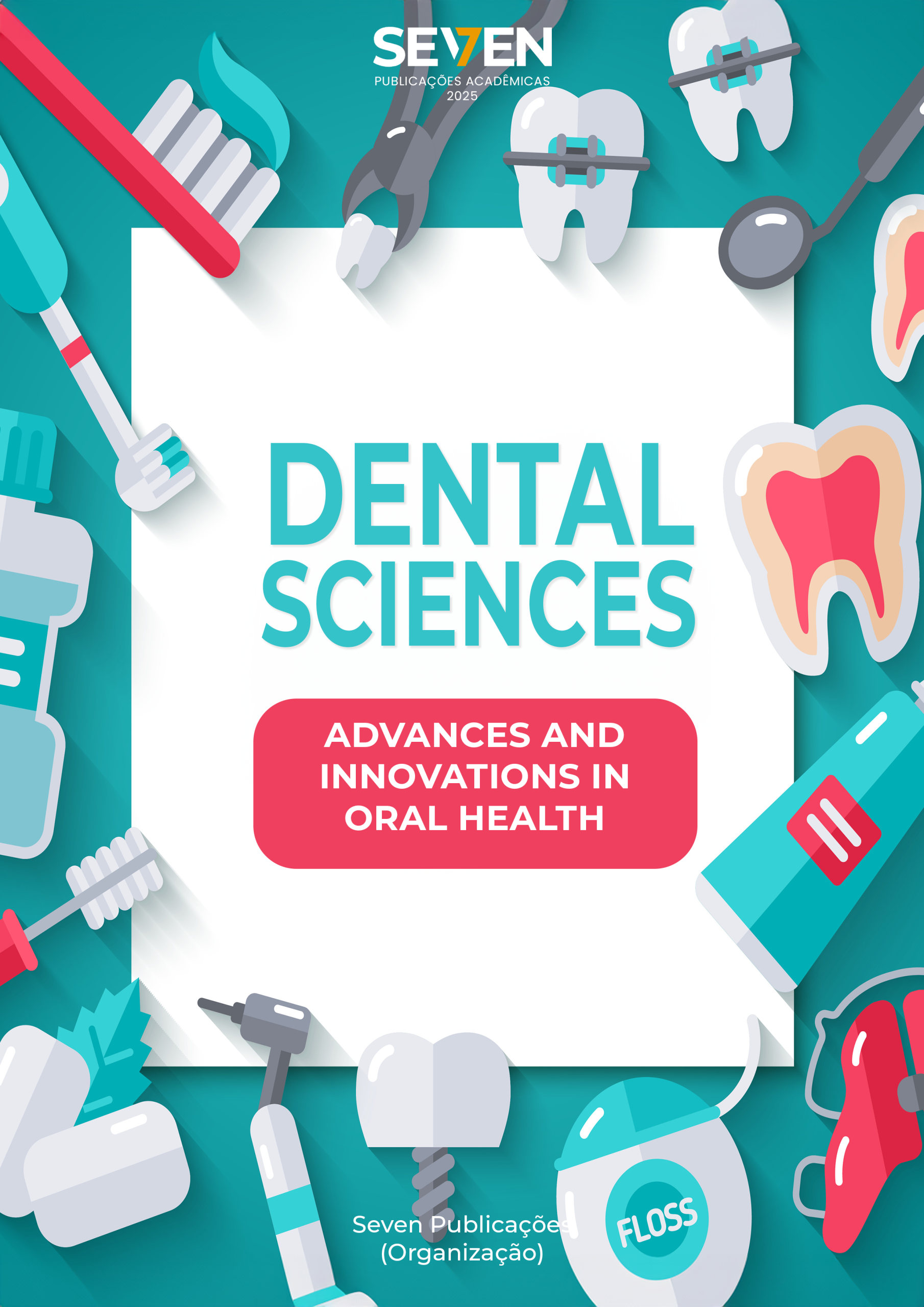 Dental Sciences: Advances and Innovations in Oral Health
