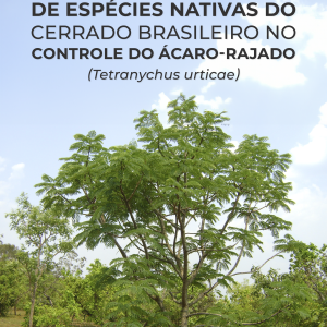 Extratos vegetais obtidos de espécies nativas do Cerrado brasileiro no controle do ácaro-rajado (Tetranychus urticae)