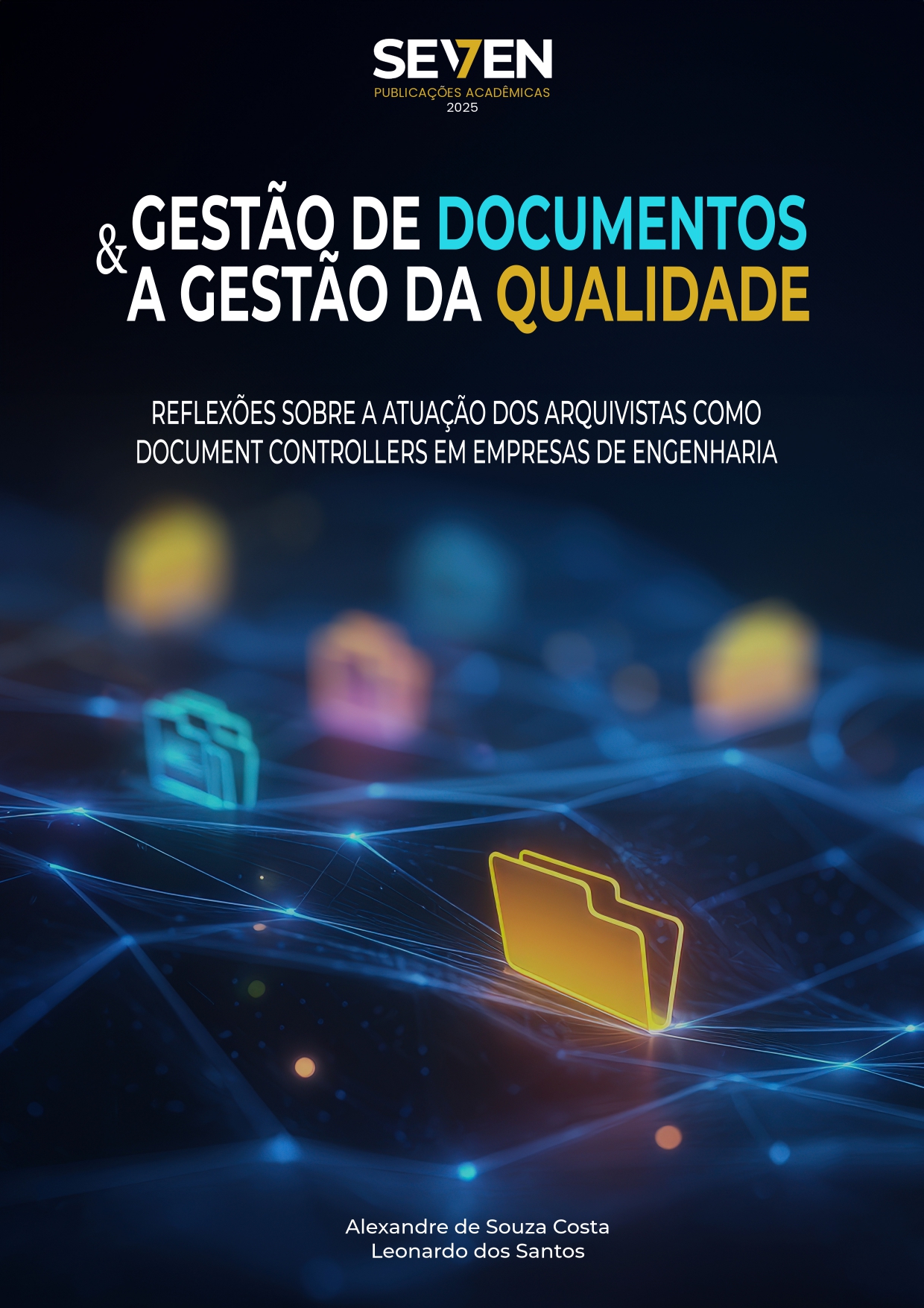Gestão de Documentos e a Gestão da Qualidade – Reflexões sobre a atuação dos arquivistas como document controllers em empresas de engenharia