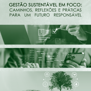 Gestão sustentável em foco: caminhos, reflexões e práticas