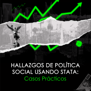 Hallazgos de Política Social Usando Stata: Casos Prácticos