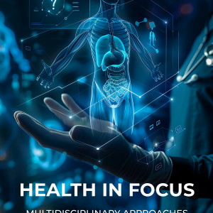 Health in Focus: Multidisciplinary Approaches