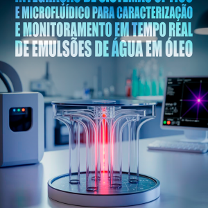 Integração de Sistemas Óptico e Microfluídico para caracterização e monitoramento em tempo real de emulsões de água em óleo