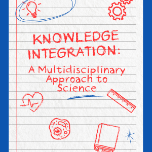 Knowledge Integration: A Multidisciplinary Approach to Science