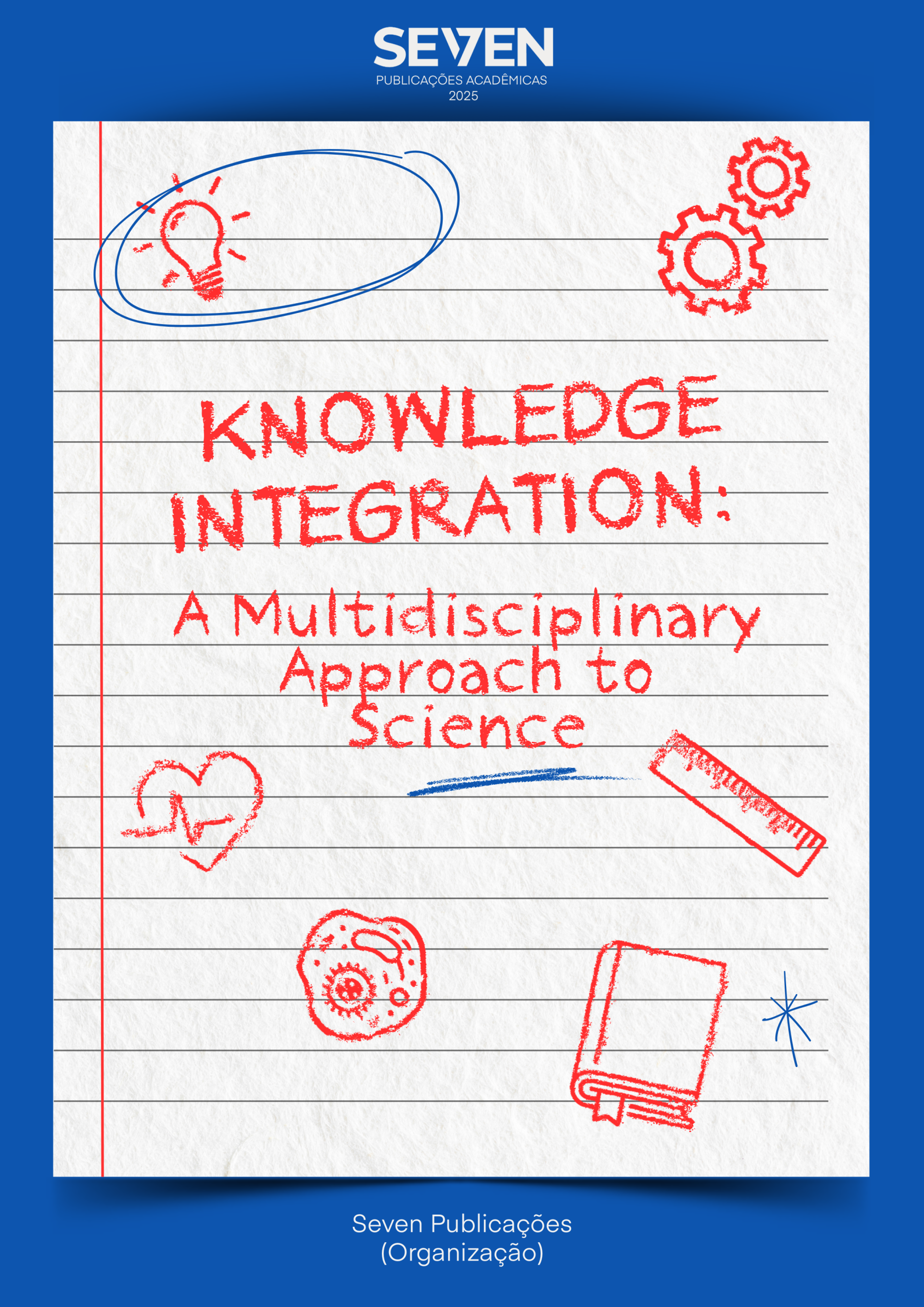 Knowledge Integration: A Multidisciplinary Approach to Science