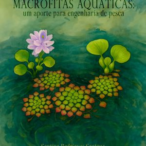 Macrófitas Aquáticas: Um aporte para Engenharia de Pesca