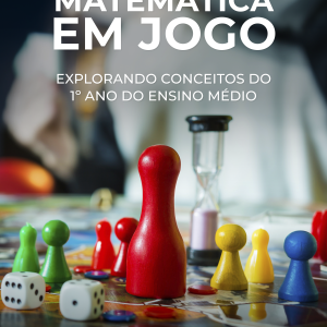 Matemática em Jogo: Explorando Conceitos do 1º Ano do Ensino Médio