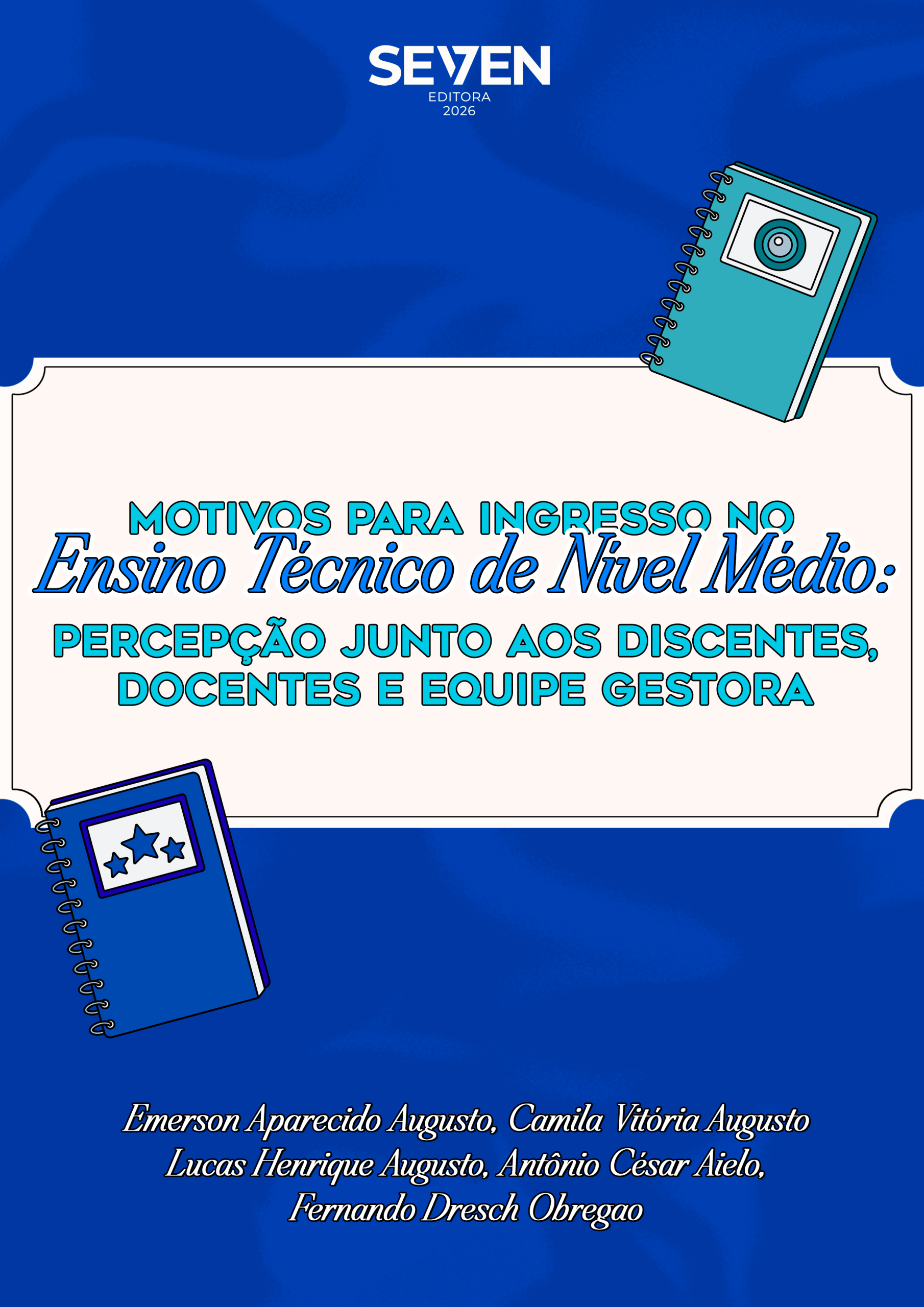 Motivos para Ingresso no Ensino Técnico de Nível Médio: Percepção Junto aos Discentes, Docentes e Equipe Gestora