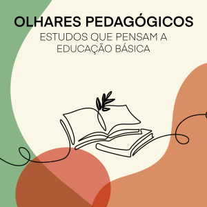 Olhares pedagógicos: estudos que pensam a educação