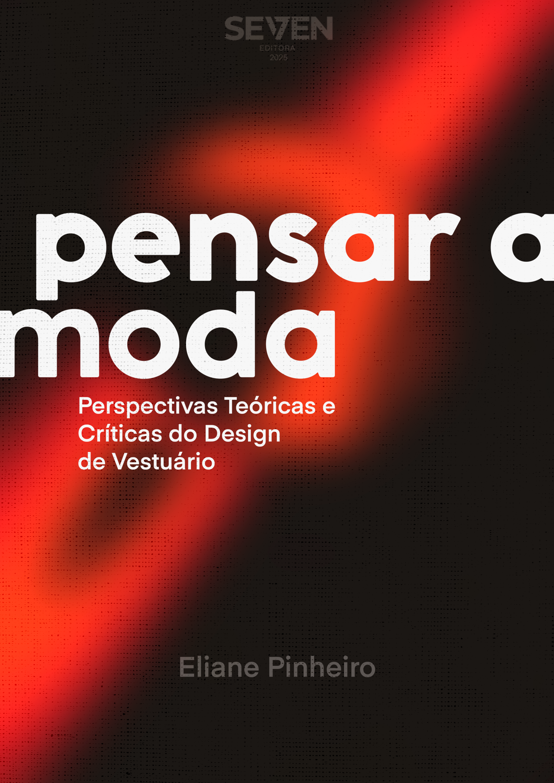 Pensar a Moda: Perspectivas Teóricas e Críticas do Design de Vestuário