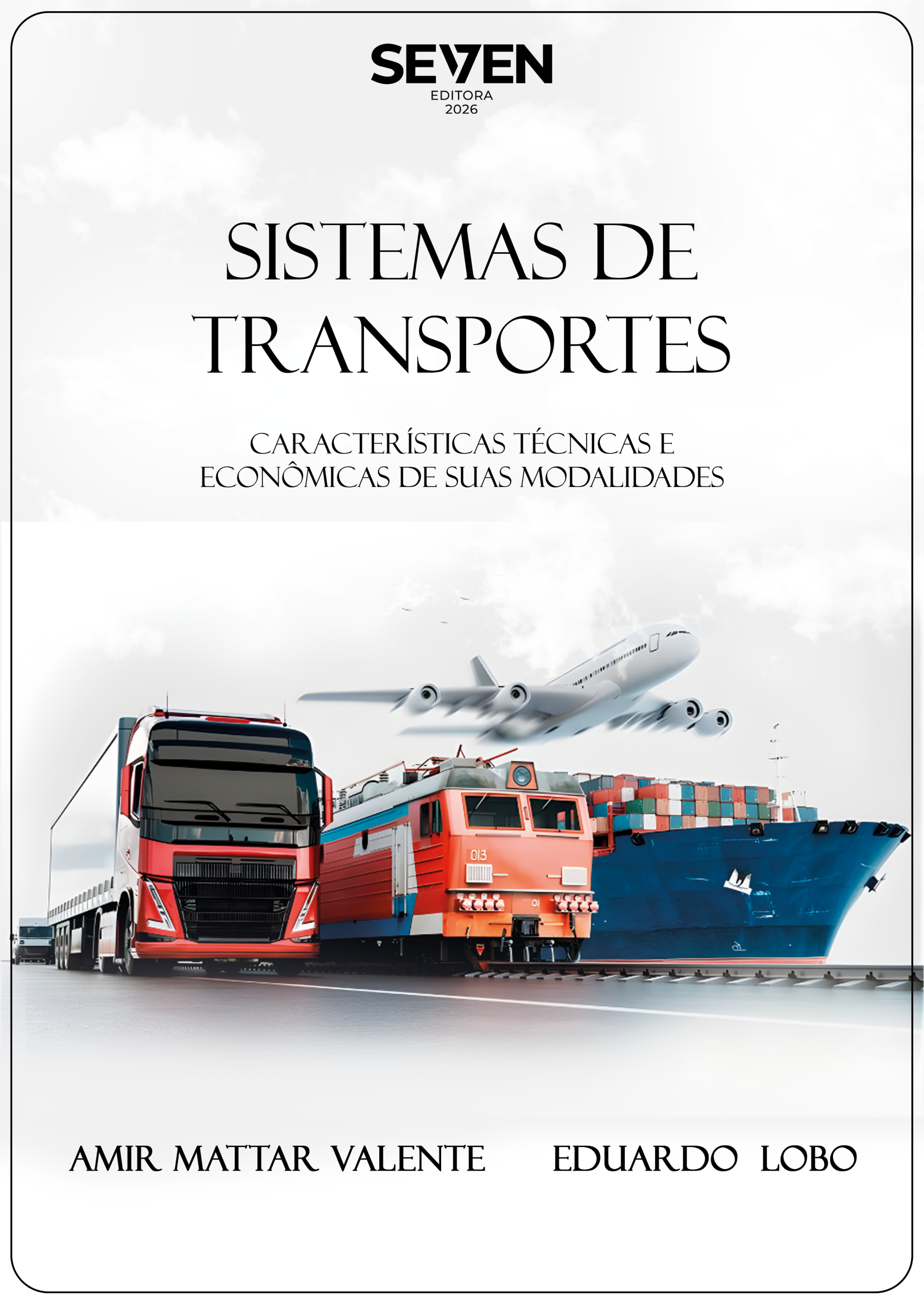 Sistemas de Transportes: Características Técnicas e Econômicas de suas Modalidades
