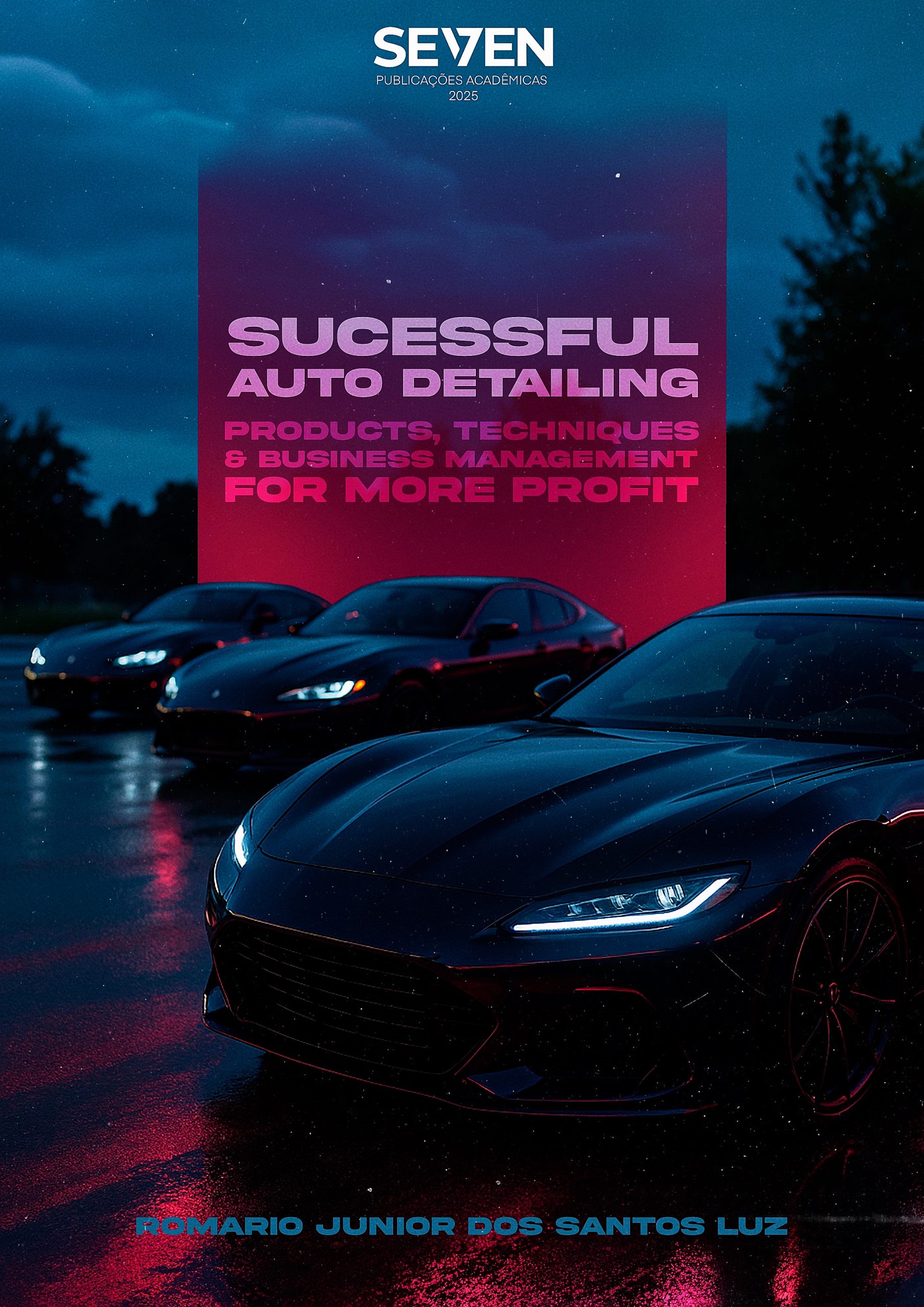 Successful Auto Detailing: Products, Techniques & Business Management for More Profit